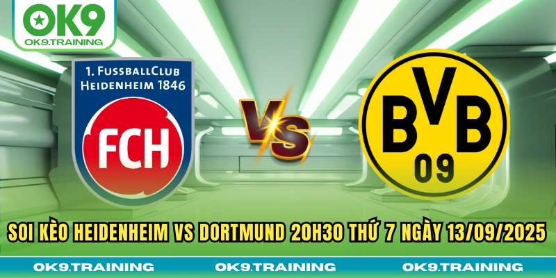 Soi Kèo Heidenheim Vs Dortmund 20h30 Thứ 7 Ngày 13/09/2025